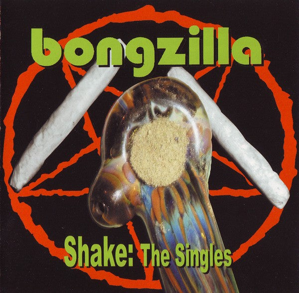 BONGZILLA  - SHAKE: THE SINGLES