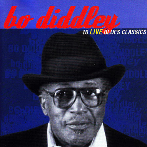 DIDDLEY, BO  - 16 LIVE BLUES CLASSICS