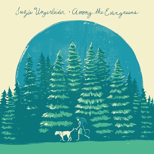 SUZIE UNGERLEIDER - AMONG THE EVERGREENS (VINYL)