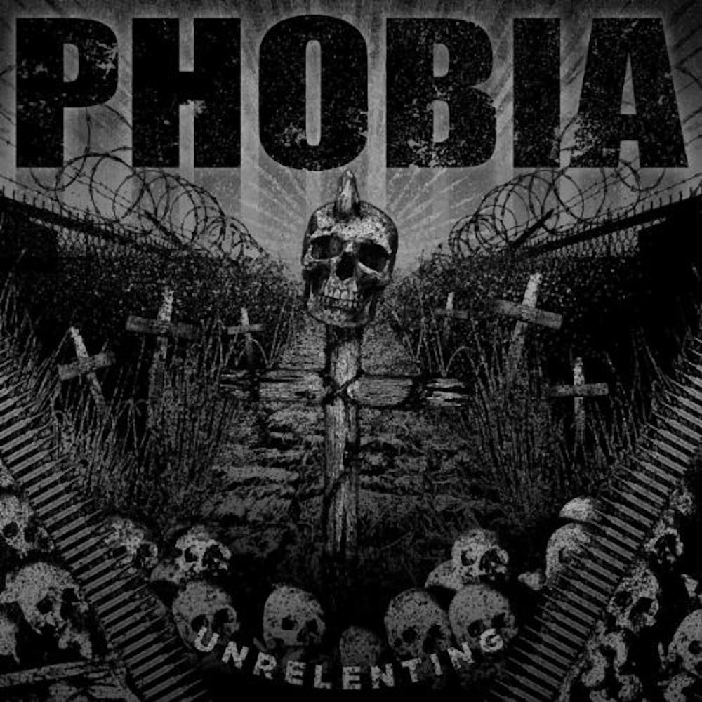 PHOBIA  - UNRELENTING