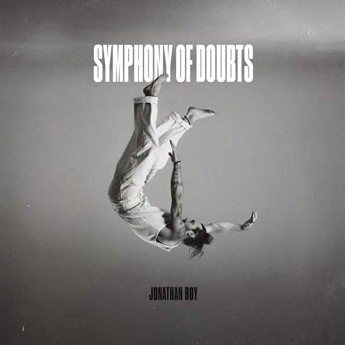 JONATHAN ROY - SYMPHONY OF DOUBTS (BLACK VINYL)