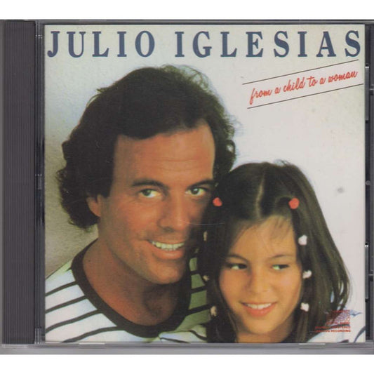 IGLESIAS, JULIO  - FROM A CHILD TO A WOMAN