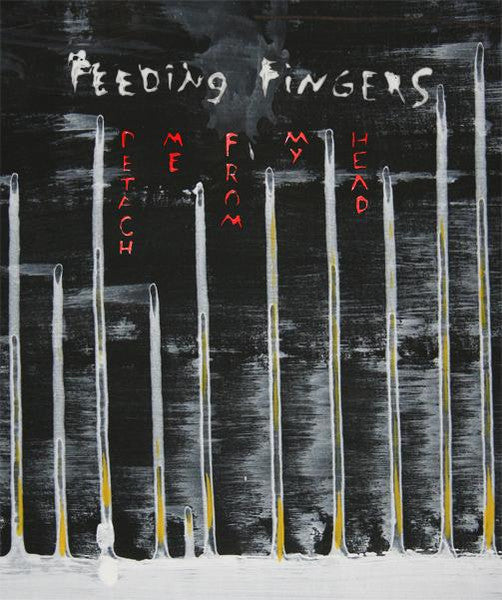 FEEDING FINGERS  - DETACH ME FROM MY HEAD