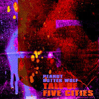 PEANUT BUTTER WOLF  - TALE OF FIVE CITIES (1+ TRACKS)