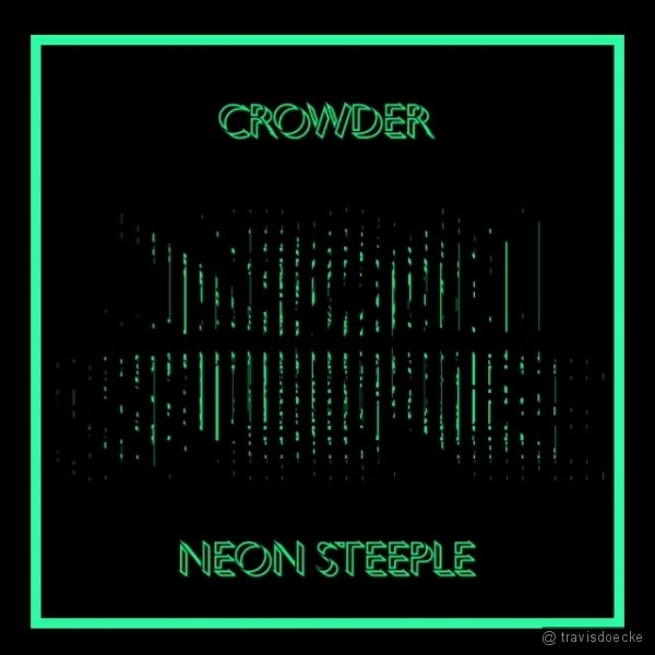 CROWDER  - NEON STEEPLE EXTRAVAGANZA