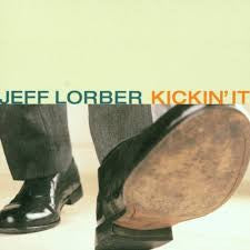 LORBER, JEFF  - KICKIN' IT