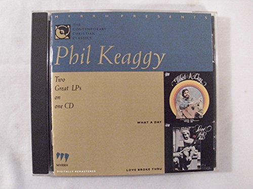 KEAGGY, PHIL - WHAT A DAY/LOVE BROKE THRU