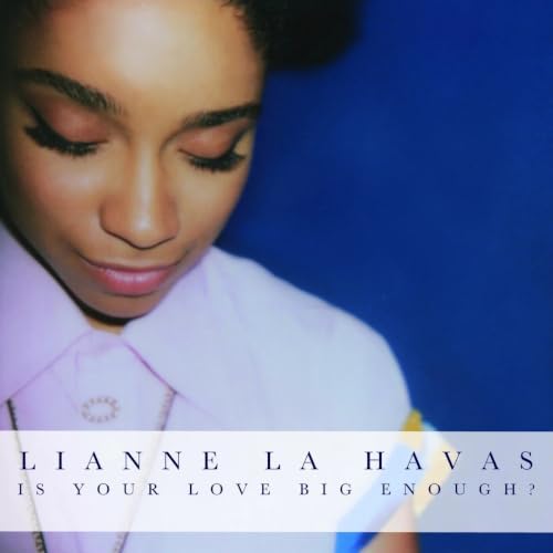 LIANNE LA HAVAS - IS YOUR LOVE BIG ENOUGH? (VINYL)
