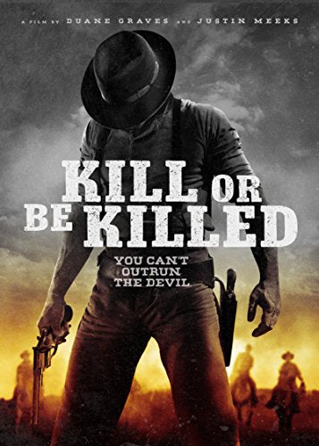 KILL OR BE KILLED