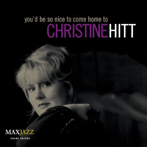 CHRISTINE HITT - YOU'D BE SO NICE TO COME HOME TO (CD)