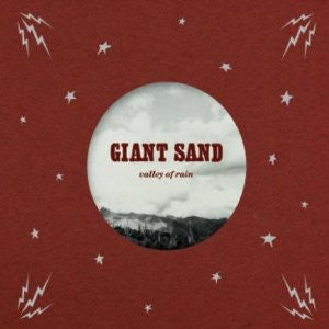 GIANT SAND  - VALLEY OF RAIN (25TH ANN ED)