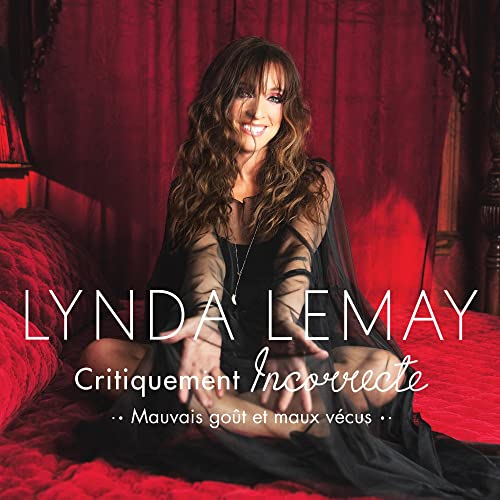 LYNDA LEMAY - CRITIQUEMENT INCORRECTE (MAUVAIS GOUT ET MAUX VECUS) (CD)