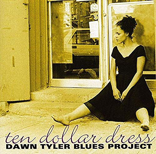 TYLER, DAWN BLUES PROJECT - TEN DOLLAR DRESS