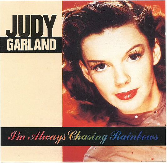GARLAND, JUDY  - I'M ALWAYS CHASING RAINBOWS