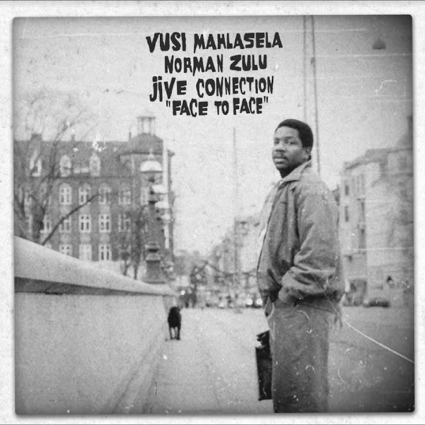 MAHLASELA, VUSI, NORMAN ZULU  & JIVE CONNECTION - FACE TO FACE