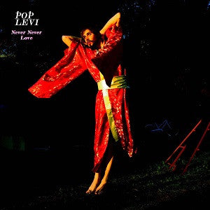 LEVI, POP - NEVER NEVER LOVE