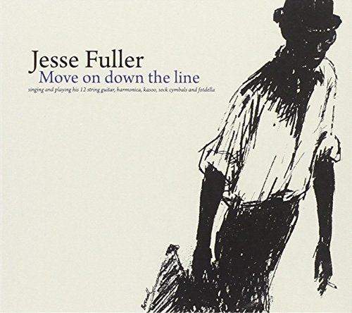FULLER, JESSE - MOVING ON DOWN THE LINE