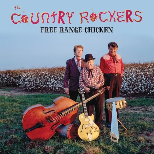THE COUNTRY ROCKERS - FREE RANGE CHICKEN (VINYL)