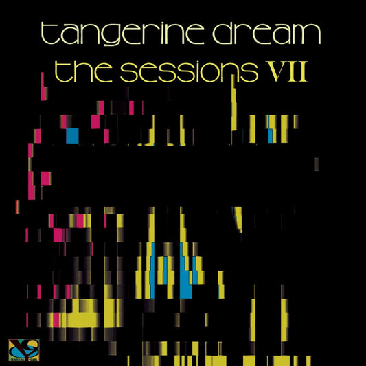 TANGERINE DREAM  - SESSIONS VII