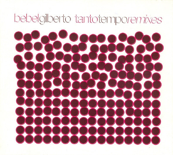 GILBERTO, BEBEL  - TANTO TEMPO REMIXES (BRAZIL)