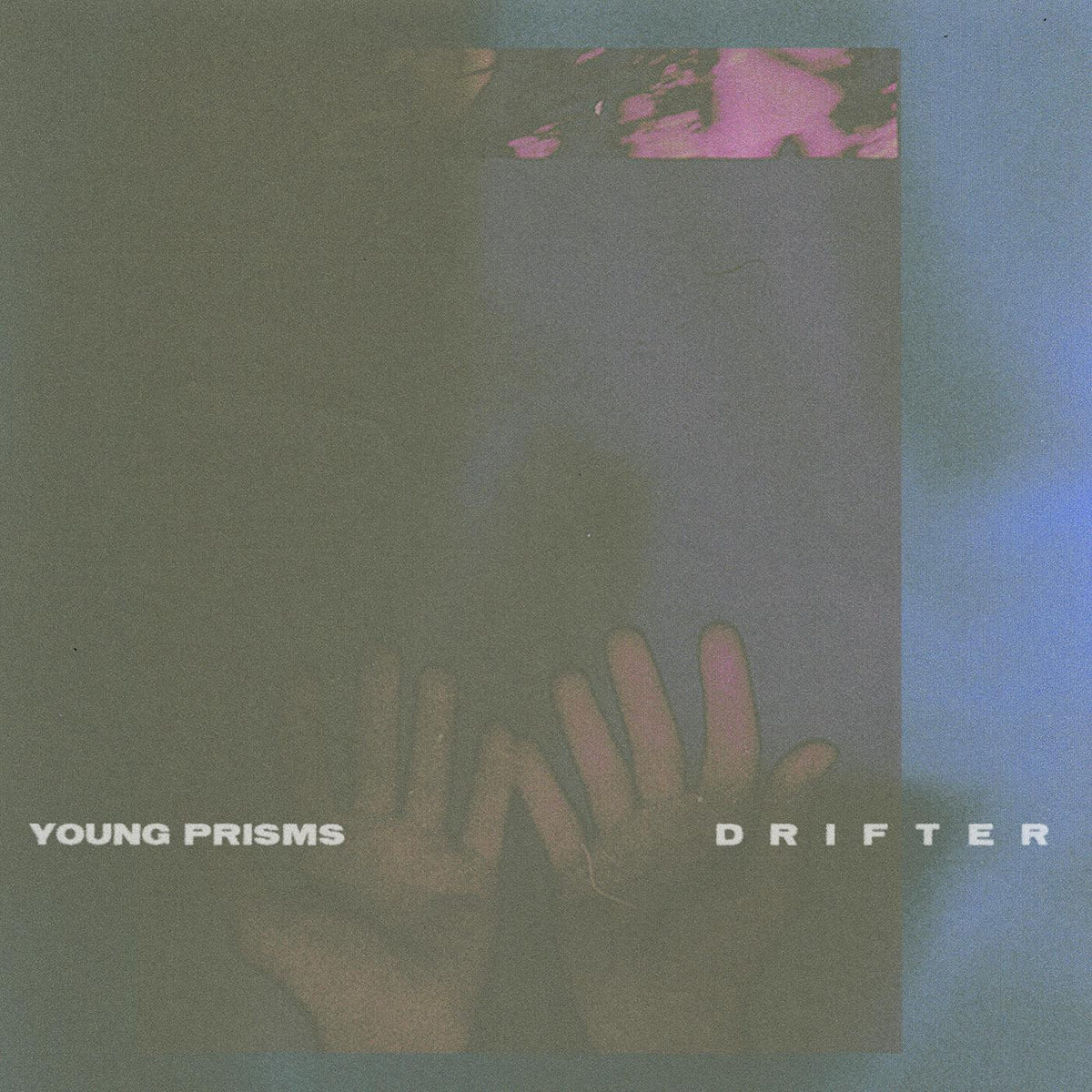 YOUNG PRISMS - DRIFTER