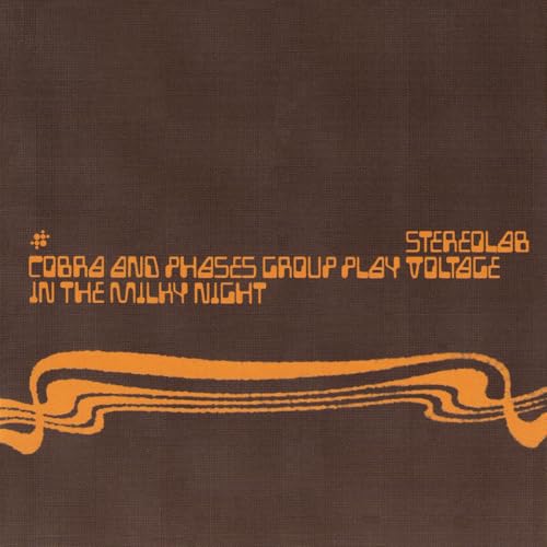 STEREOLAB - COBRA AND PHASES GROUP PLAY VOLTAGE IN THE MILKY NIGHT [VINYL]