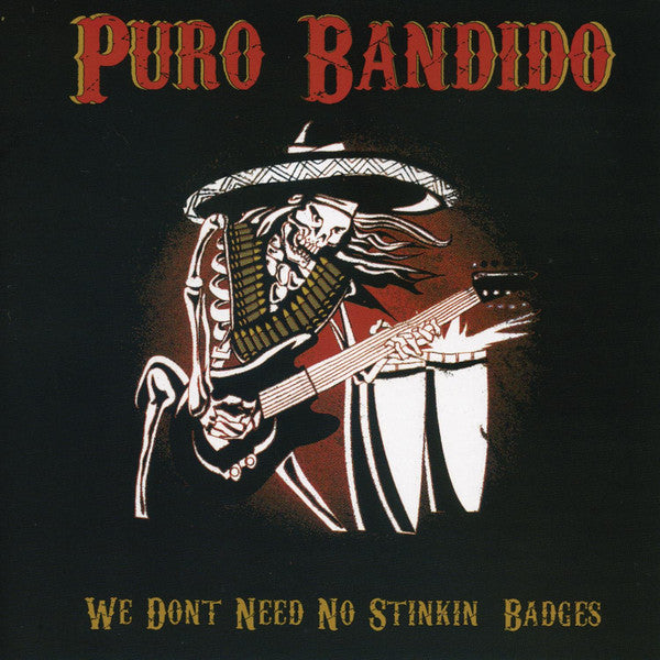 PURO BANDIDO  - WE DON'T NEED NO STINKIN' BADGES