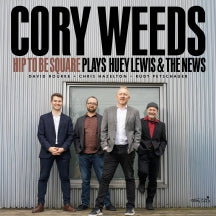 CORY WEEDS - HIP TO BE SQUARE PLAYS HUEY LEWIS & THE NEWS (DOUBLE LP) [LP]