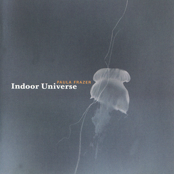 FRAZER, PAULA  - INDOOR UNIVERSE