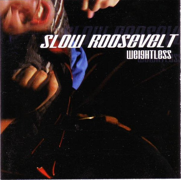 SLOW ROOSEVELT  - WEIGHTLESS