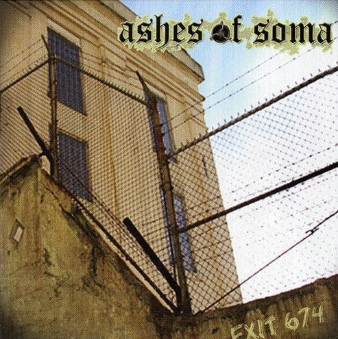 ASHES OF SOMA  - EXIT 674