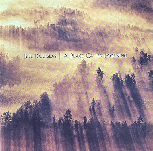 DOUGLAS, BILL  - A PLACE CALLED MORNING