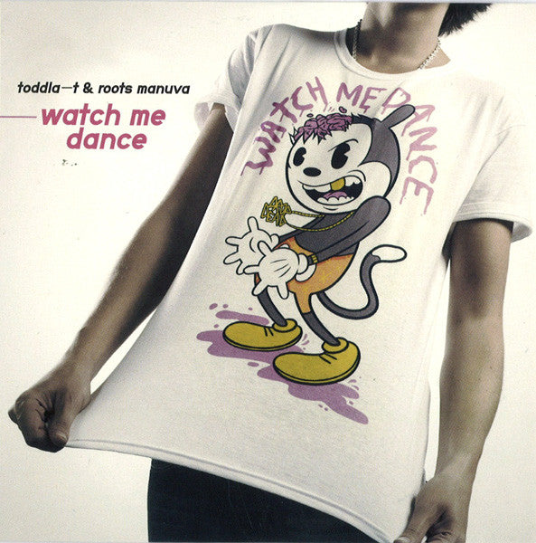 TODDLA T  - WATCH ME DANCE