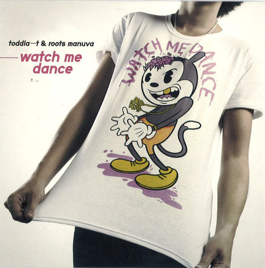 TODDLA T  - WATCH ME DANCE