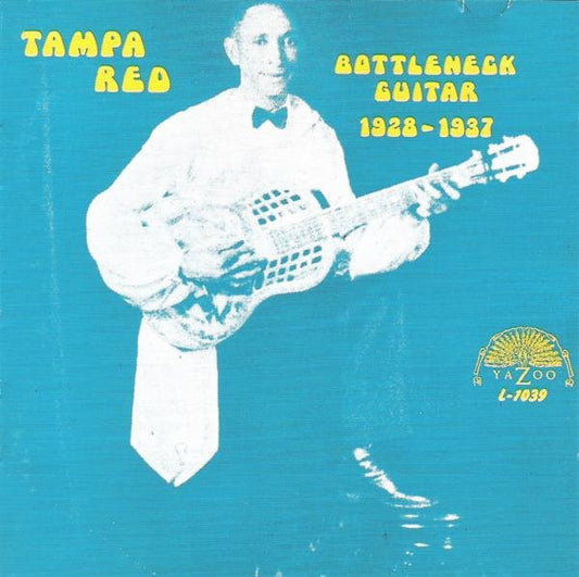 TAMPA RED  - BOTTLENECK GUITAR 1928-37