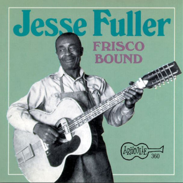 FULLER, JESSE  - FRISCO BOUND