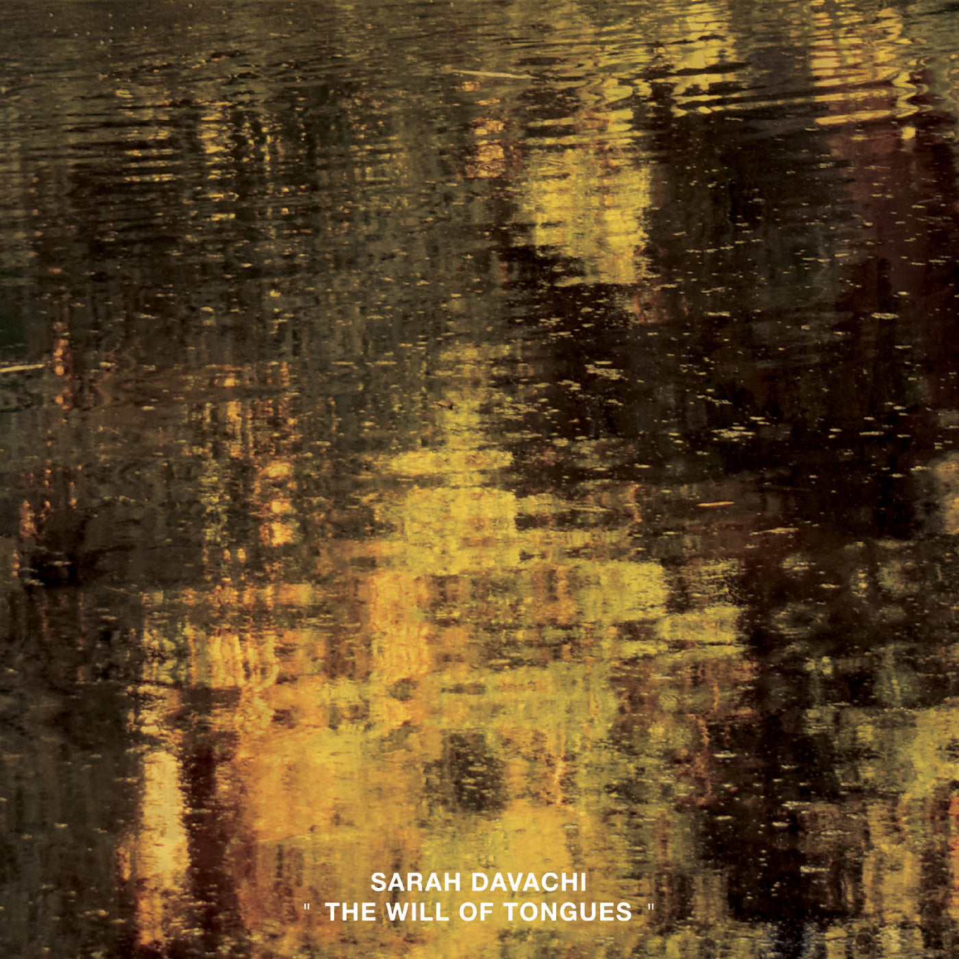 DAVACHI, SARAH - THE WILL OF TONGUES