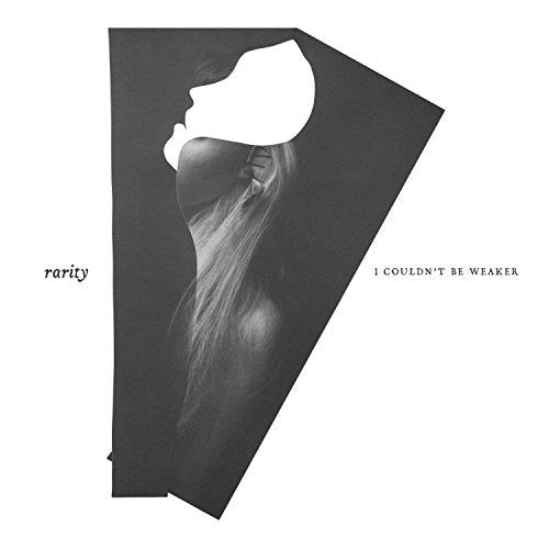 RARITY - I COULDN'T BE WEAKER