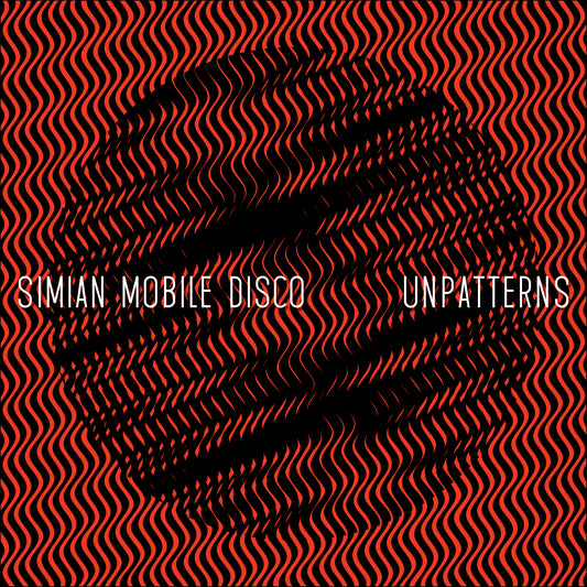 SIMIAN MOBILE DISCO  - UNPATTERNS