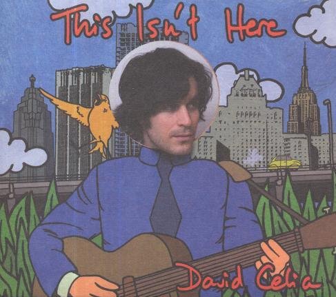 CELIA, DAVID - THIS ISN'T HERE