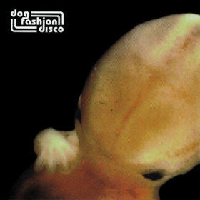 DOG FASHION DISCO  - EMBRYOS IN BLOOM