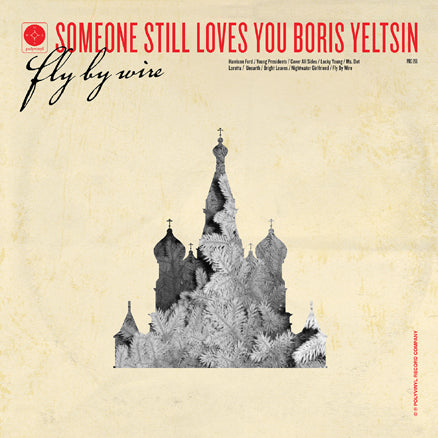 SOMEONE STILL LOVES YOU BORIS YELTSIN  - FLY BY WIRE
