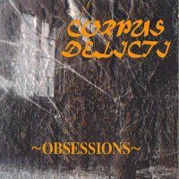 CORPUS DELICTI  - OBSESSIONS