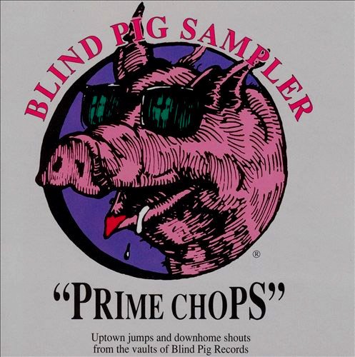 VARIOUS ARTISTS (COLLECTIONS) - BLIND PIG: PRIME CHOPS