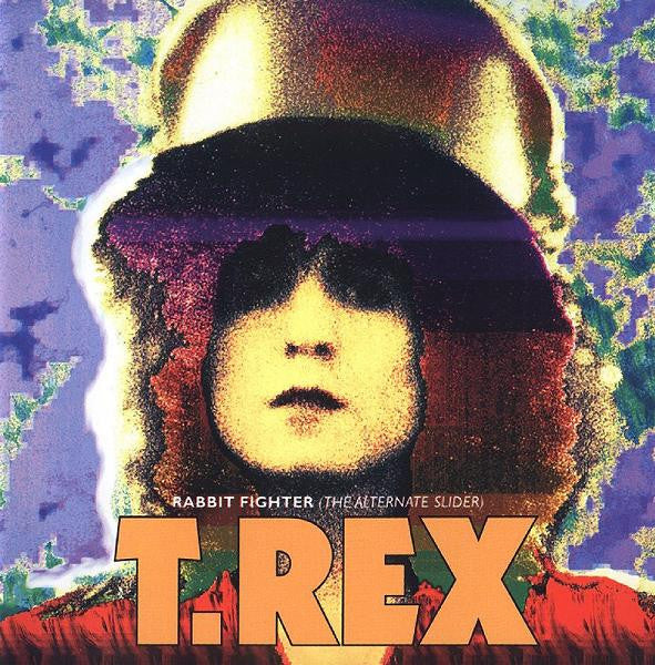 T. REX  - RABBIT FIGHTER (THE ALTERNATE SLIDER)