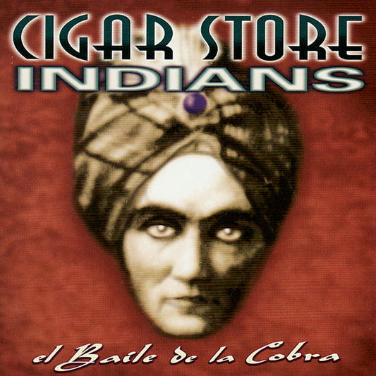 CIGAR STORE INDIANS  - EL BAILE DE LA COBRA