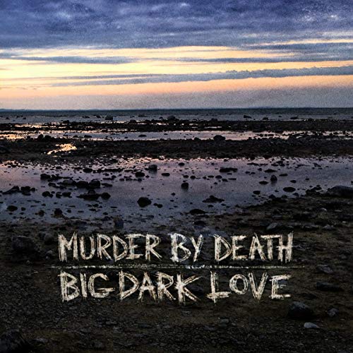 MURDER BY DEATH - BIG DARK LOVE (VINYL)