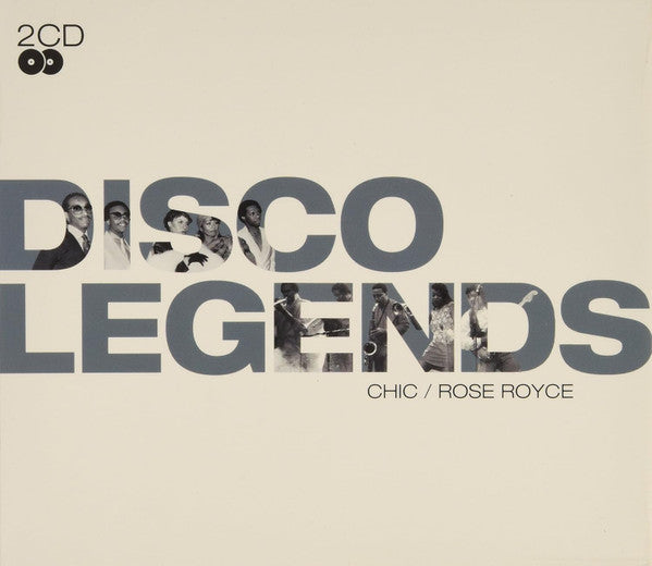 CHIC & ROSE ROYCE  - DISCO LEGENDS