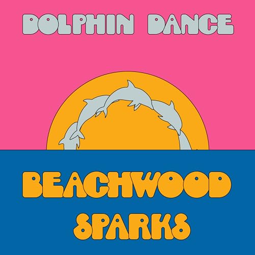 BEACHWOOD SPARKS - DOLPHIN DANCE REMIX '12 (VINYL)