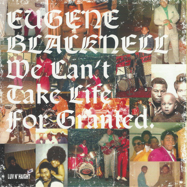 BLACKNELL, EUGENE  - WE CAN'T TAKE LIFE FOR GRANTED